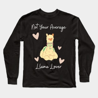 Not Your Average Llama Lover Long Sleeve T-Shirt